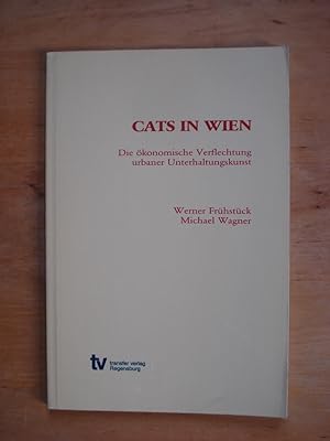Bild des Verkufers fr Cats in Wien - Die konomische Verflechtung urbaner Unterhaltungskunst zum Verkauf von Antiquariat Birgit Gerl