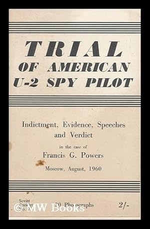 Seller image for The Power's Case : Material of the Court Hearings in the Criminal Case of the American Spy-Pilot Francis Gary Powers : Moscow August 17-19, 1960 for sale by MW Books