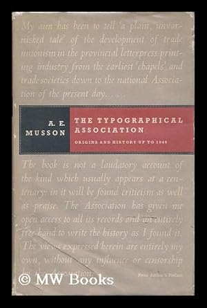 Seller image for The Typographical Association: Origins and History Up to 1949 for sale by MW Books