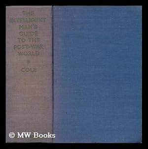 Seller image for The Intelligent Man's Guide to the Post-War World / G. D. H. Cole for sale by MW Books