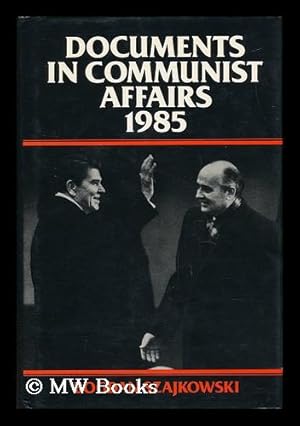 Immagine del venditore per Documents in Communist Affairs. 1985 / Edited by Bogdan Szajkowski venduto da MW Books