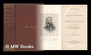 Seller image for Autobiography and Personal Recollections of John B. Gough : with Twenty-Six Years Experience As a Public Speaker / John B. Gough ; Illustrated by George Cruikshank and Others for sale by MW Books