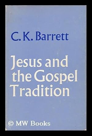 Image du vendeur pour Jesus and the Gospel Tradition / C. K. Barrett mis en vente par MW Books