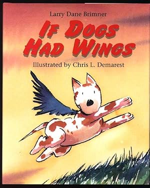 Bild des Verkufers fr If Dogs Had Wings zum Verkauf von Rivelli's Books