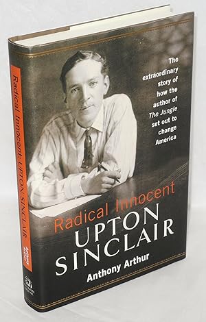 Radical innocent: Upton Sinclair