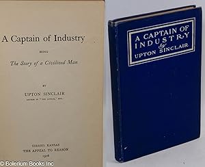 A captain of industry; being the story of a civilized man