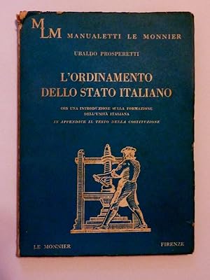 Immagine del venditore per Manualetti Le Monnier L'ORDINAMENTO DELLO STATO ITALIANO Con una introduzione sulla formazione dell'Unit Italiana In appendice il testo della Costituzione venduto da Historia, Regnum et Nobilia