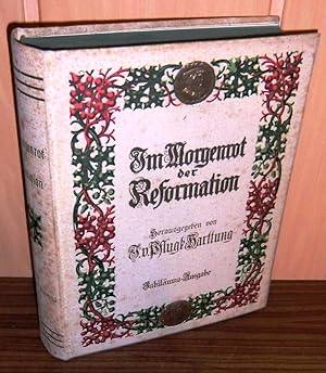 Im Morgenrot der Reformation. Jubiläums-Ausgabe zur 400 jährigen Wiederkehr der Reformation.