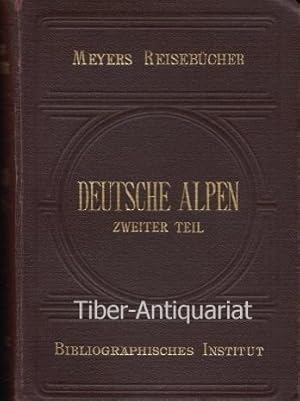 Deutsche Alpen. Zweiter Teil. Aus der Reihe: Meyers Reisebücher.