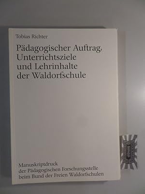 Pädagogischer Auftrag, Unterrichtsziele und Lehrinhalte der Waldorfschule.