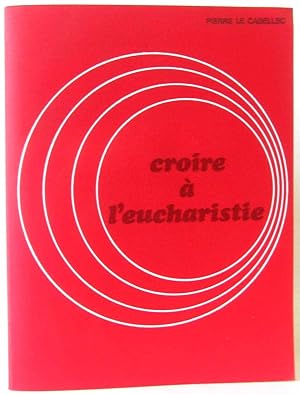 Croire à l'Eucharistie