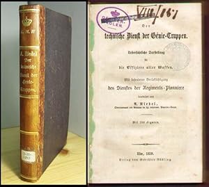 Der technische Dienst der Genie-Truppen. Uebersichtliche Darstellung für die Offiziere aller Waff...