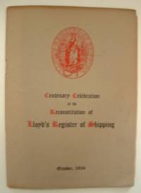 The Cetenary of the Re-Constitution of Lloyd's Register of Shipping October 1934