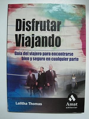 Seller image for DISFRUTAR VIAJANDO: Guía del viajero para encontrarse bien y seguro en cualquier parte for sale by Libros El Joven