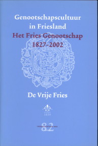 Genootschapscultuur in Friesland. Het Fries Genootschap 1827 - 2002