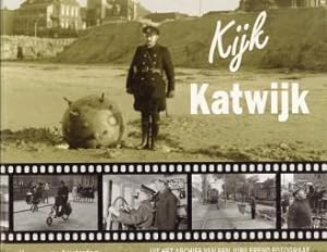 Seller image for Kijk Katwijk. Uit het archief van een jubilerend fotograaf for sale by Antiquariaat Parnassos vof