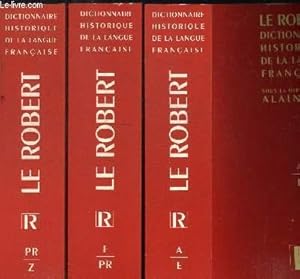 Image du vendeur pour LE ROBERT EN 3 VOLUMES - DICTIONNAIRE HISTORIQUE DE LA LANGUE FRANCAISE : DE A  E - de F  PR - de PR  Z mis en vente par Le-Livre