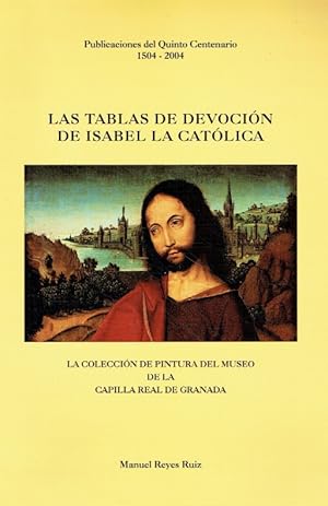Las tablas de devocion de Isabel la catolica: coleccion pinturas museo capilla real de Granada.