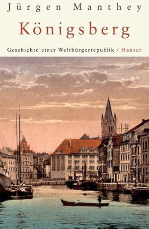 Bild des Verkufers fr Knigsberg : Geschichte einer Weltbrgerrepublik zum Verkauf von AHA-BUCH GmbH