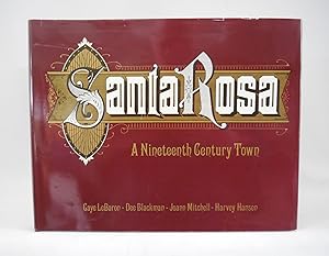 Seller image for Santa Rosa A Nineteenth Centurt Town (Signed) for sale by Pacific Coast Books, ABAA,ILAB
