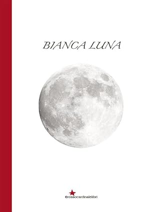 Image du vendeur pour Bianca luna mis en vente par Libro Co. Italia Srl