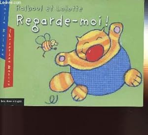 Imagen del vendedor de RALBOUL ET LOLOTTE - REGARDE-MOI ! a la venta por Le-Livre