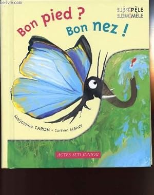 Seller image for BON PIED ? BON NEZ ! for sale by Le-Livre