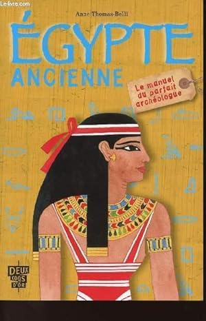 Bild des Verkufers fr EGYPTE ANCIENNE - LE MANUEL DU PORTRAIT ARCHEOLOGUE zum Verkauf von Le-Livre