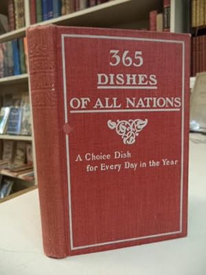 365 Dishes Of All Nations: A Choice Dish for Every Day in the Year