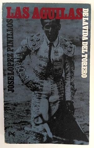 Imagen del vendedor de LAS ÁGUILAS De la vida del torero a la venta por Librería Salvalibros Express