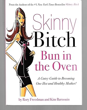 Seller image for Skinny Bitch Bun In The Oven for sale by Thomas Savage, Bookseller