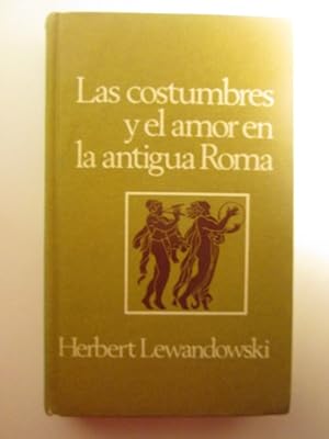 Las Costumbres Y El Amor En La Antigua Roma