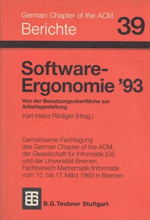 Software-Ergonomie '93. Von der Benutzungsoberfläche zur Arbeitsgestaltung. (= Berichte des Germa...