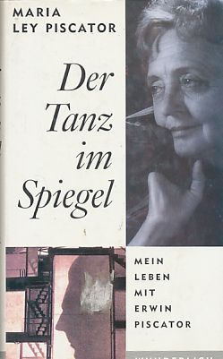 Seller image for Der Tanz im Spiegel : Mein Leben mit Erwin Piscator. Maria Ley Piscator. Dt. von Michael Prinz for sale by Fundus-Online GbR Borkert Schwarz Zerfa