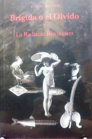 Bild des Verkufers fr Brgida o el Olvido y La Radiante Remington zum Verkauf von Librera Monte Sarmiento