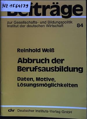 Seller image for Abbruch der Berufsausbildung: Daten - Motive - Lsungsmglichkeiten. Beitrge zur Gesellschafts- und Bildungspolitik; 84 for sale by books4less (Versandantiquariat Petra Gros GmbH & Co. KG)