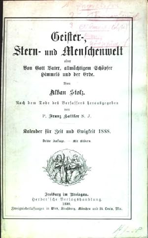 Seller image for Geister-, Stern- und Menschenwelt oder Von Gott Vater, allmchtigem Schpfer Himmels und der Erde Kalender fr Zeit und Ewigkeit 1888 for sale by books4less (Versandantiquariat Petra Gros GmbH & Co. KG)