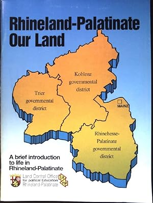 Seller image for Rhineland-Palatinate - Our Land: A brief introduction to life in Rhineland-Palatinate for sale by books4less (Versandantiquariat Petra Gros GmbH & Co. KG)