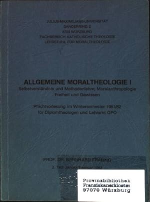 Immagine del venditore per Allgemeine Moraltheologie I: Selbstverstndnis und Methodenlehre; Moralantropologie, Freiheit und Gewissen 2. Teil: Januar / Februar 1982 venduto da books4less (Versandantiquariat Petra Gros GmbH & Co. KG)