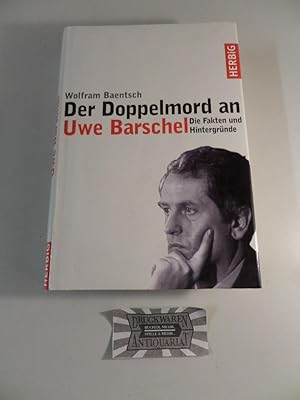 Bild des Verkufers fr Der Doppelmord an Uwe Barschel - Die Fakten und Hintergrnde. zum Verkauf von Druckwaren Antiquariat