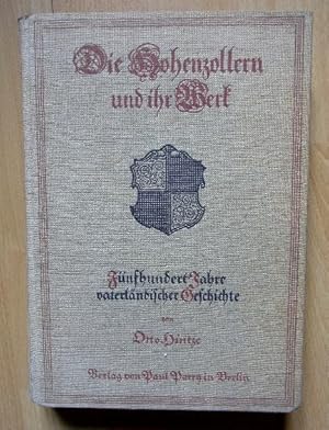 Die Hohenzollern und ihr Werk. 500 Jahre vaterländische Geschichte.