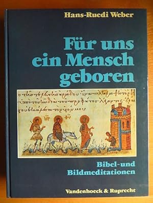 Bild des Verkufers fr Fr uns ein Mensch geboren : Bibel- u. Bildmeditationen zu Advent u. Weihnachten. Unter Mitarb. von Margret Koch. [Aus d. Engl. von Ilse Deichgrber] zum Verkauf von Antiquariat Blschke