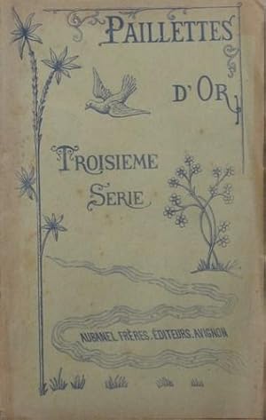 Seller image for Paillettes D'or Cueillette de petits conseils Pour la sanctification et le bonheur de la vie Troisime srie recueil des annes 1874-75-76 for sale by Bouquinerie L'Ivre Livre