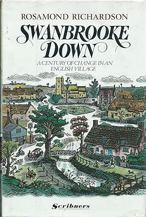 Bild des Verkufers fr Swanbrooke Down A Century of Change in an English Village zum Verkauf von Delph Books PBFA Member