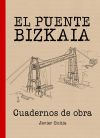 Seller image for El Puente Bizkaia. Cuadernos de obra for sale by AG Library