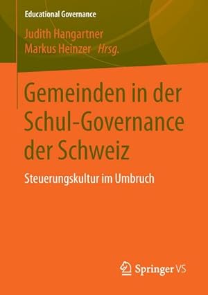 Bild des Verkufers fr Gemeinden in der Schul-Governance der Schweiz : Steuerungskultur im Umbruch zum Verkauf von AHA-BUCH GmbH