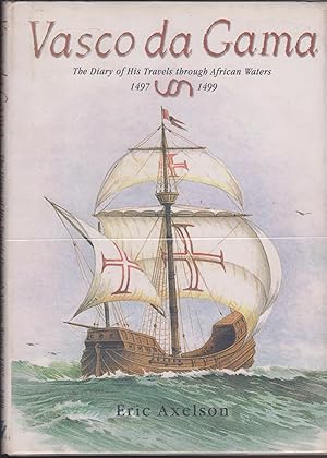 Seller image for Vasco da Gama - The diary of his travels through African waters 1497 - 1499 for sale by Snookerybooks