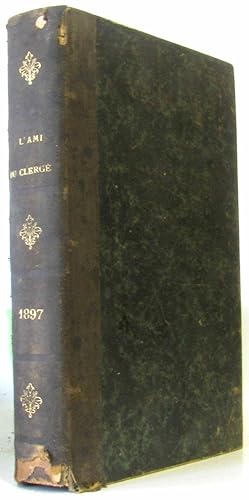 L'Ami Du Clergé. Revue De Toutes Les Questions Ecclésiastiques. Dogme Morale Liturgie Droit Canon...