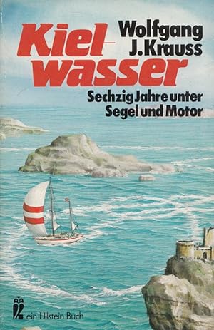 Immagine del venditore per Kielwasser : 60 Jahre unter Segel und Motor. Zeichn. von Kurt Schmischke / Ullstein ; Nr. 20518 : Maritim venduto da Versandantiquariat Nussbaum