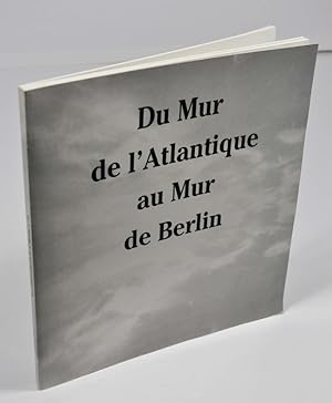 Imagen del vendedor de Du Mur de l'Atlantique au Mur de Berlin a la venta por Librairie L'Autre sommeil